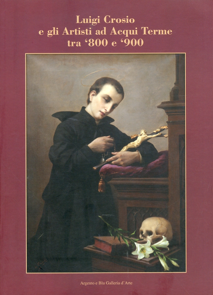 Luigi Crosio e gli Artisti ad Acqui Terme tra '800 …