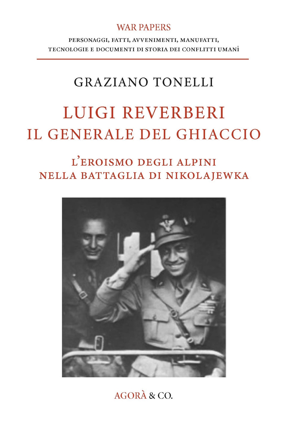 "Luigi Reverberi il Generale del ghiaccio L'eroismo degli alpini nella …