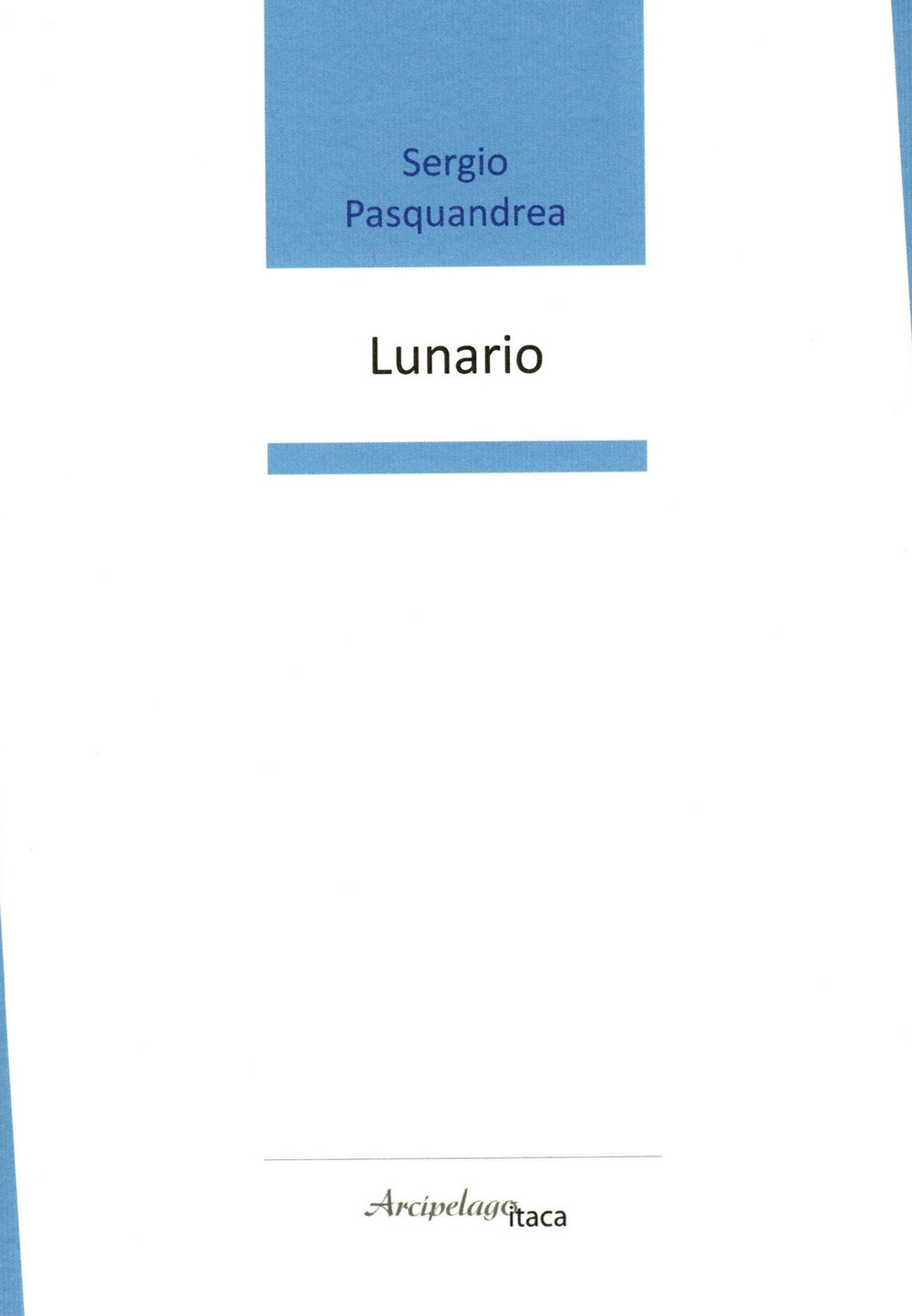 Lunario. Premio «Arcipelago Itaca» per una raccolta inedita di versi. …
