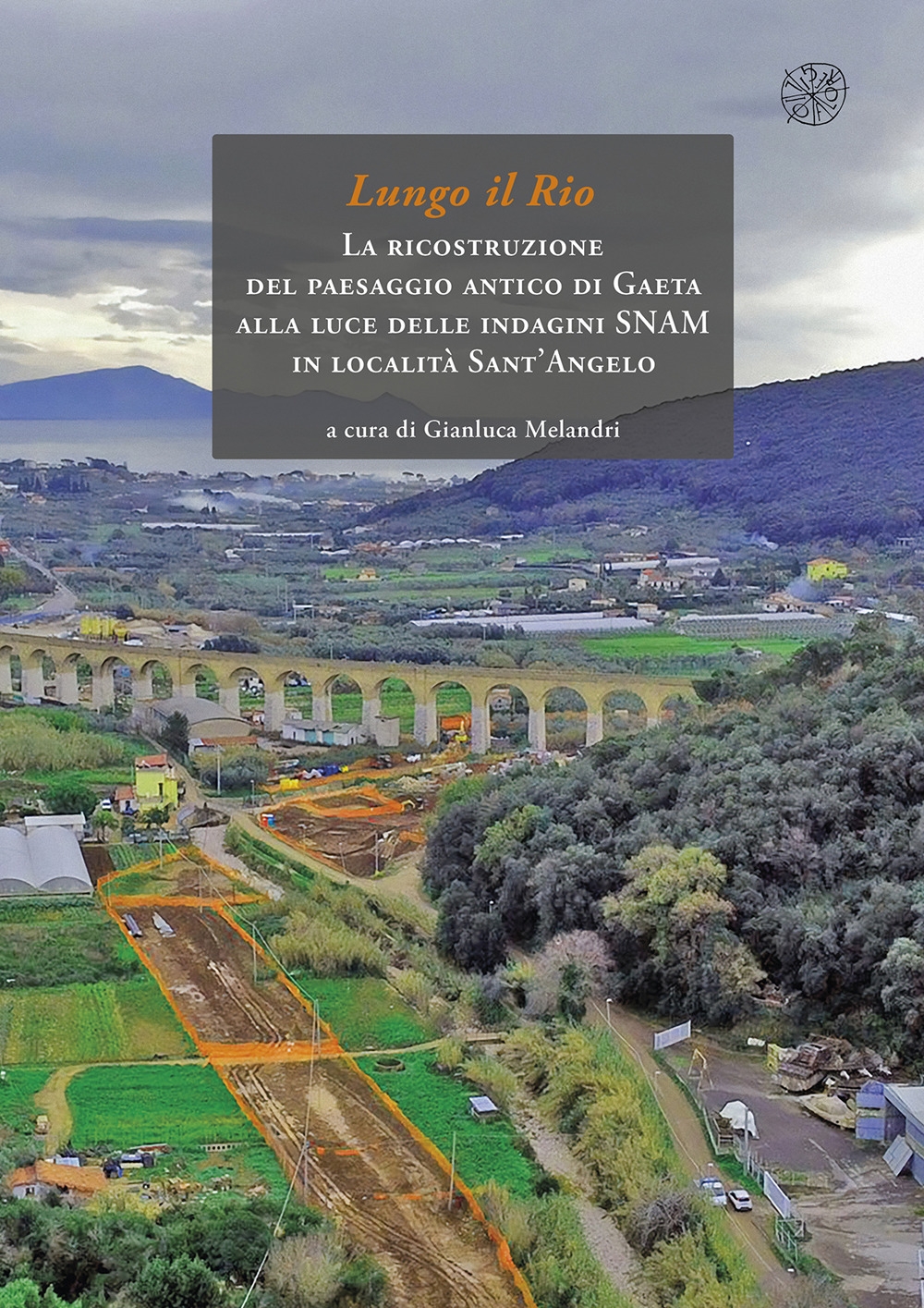 Lungo il rio. La ricostruzione del paesaggio antico di Gaeta …