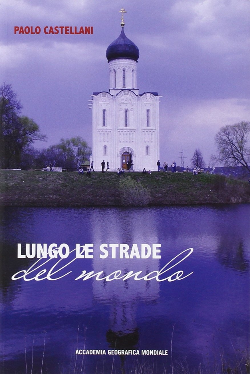 Lungo le strade del mondo, Poggibonsi, Accademia Geografica Mondiale, 2012