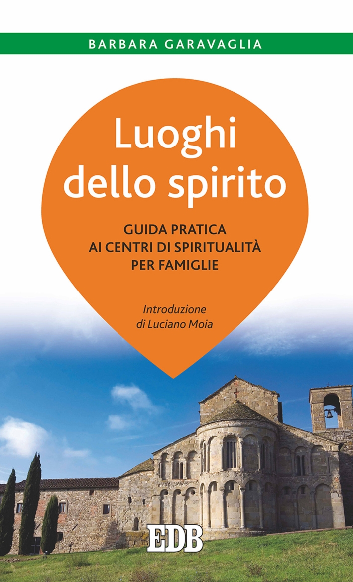 Luoghi dello spirito. Guida pratica ai centri di spiritualità per …