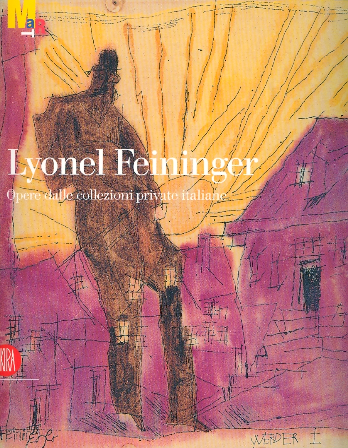 Lyonel Feininger. Opere dalle collezioni private italiane