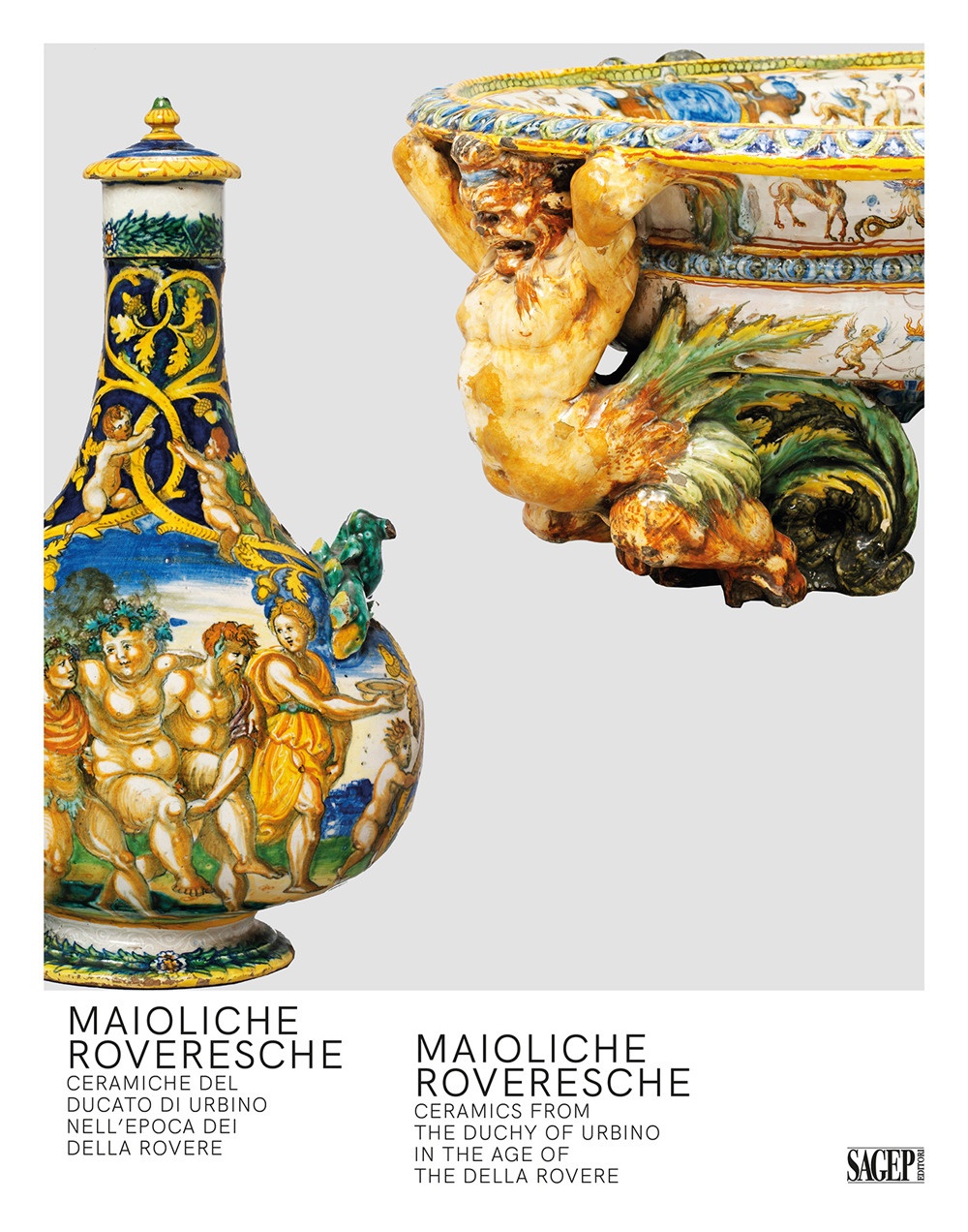 Maioliche Roveresche. Ceramiche del Ducato di Urbino nell'epoca dei Della …