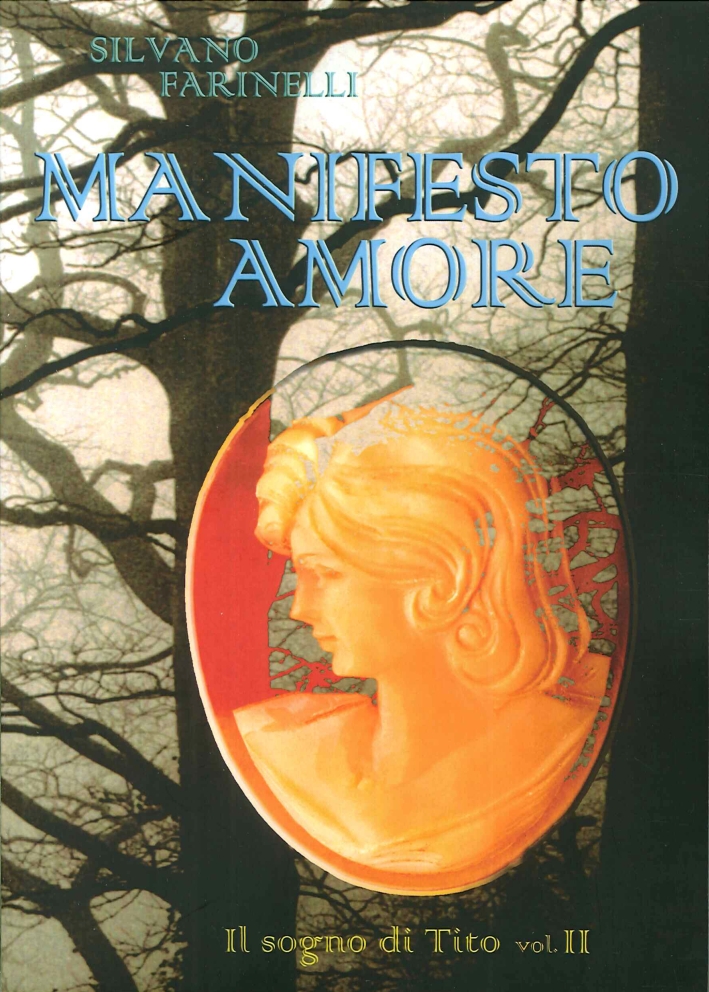 Manifesto Amore. il Sogno di Tito. Vol. 2, Selci di …