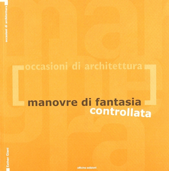 Manovre di fantasia controllata, Roma, Officina Edizioni, 2005