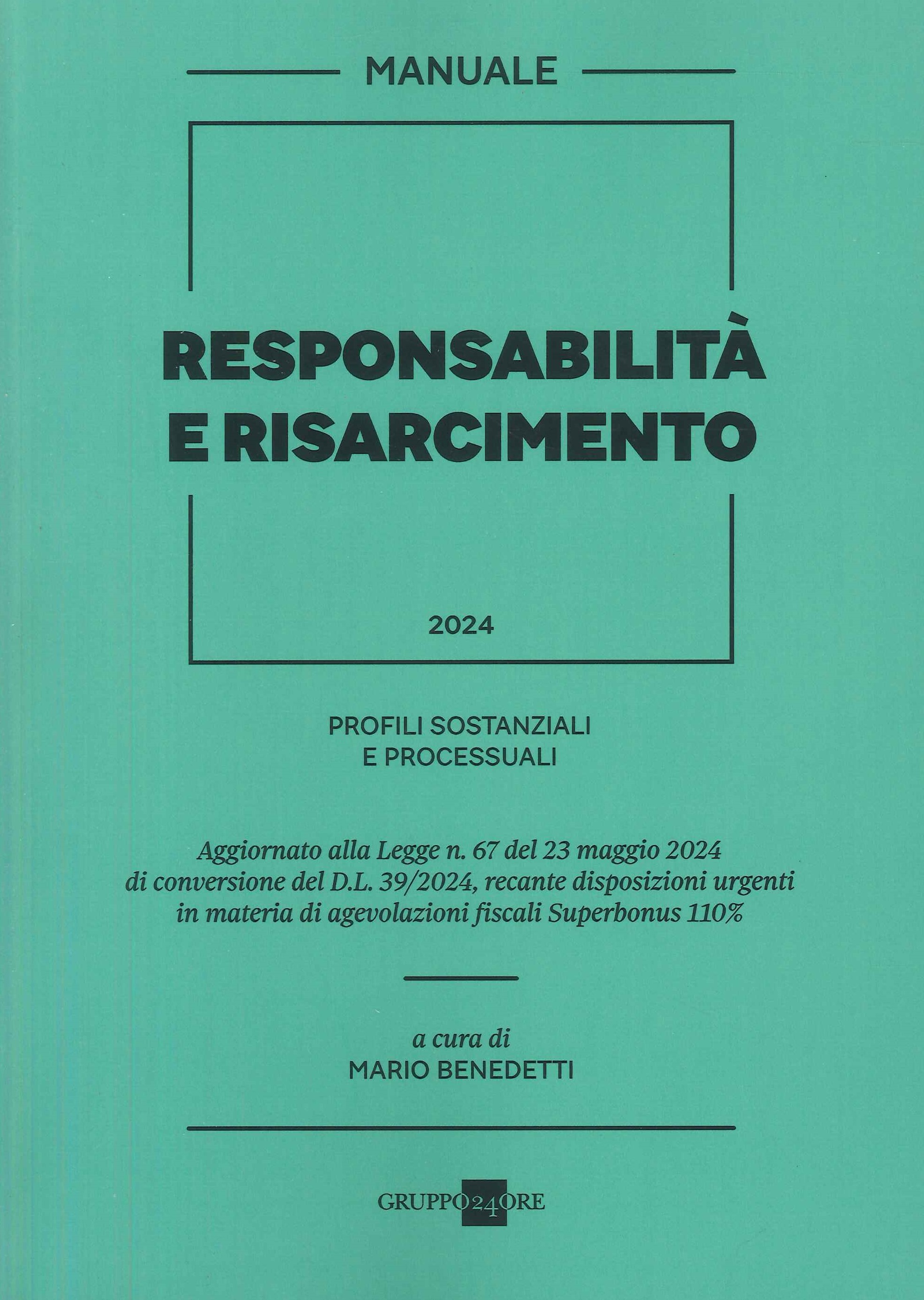 Manuale Responsabilita e Risarcimento 2024. Profili Sostanziali e Processuali