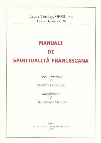 Manuali di spiritualità francescana, Roma, Miscellanea Francescana, 2007