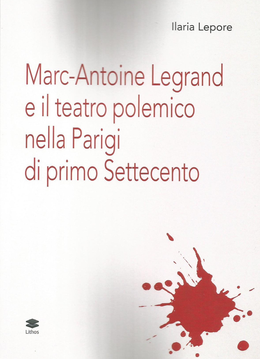 Marc-Antoine Legrand e il teatro polemico nella Parigi di primo …