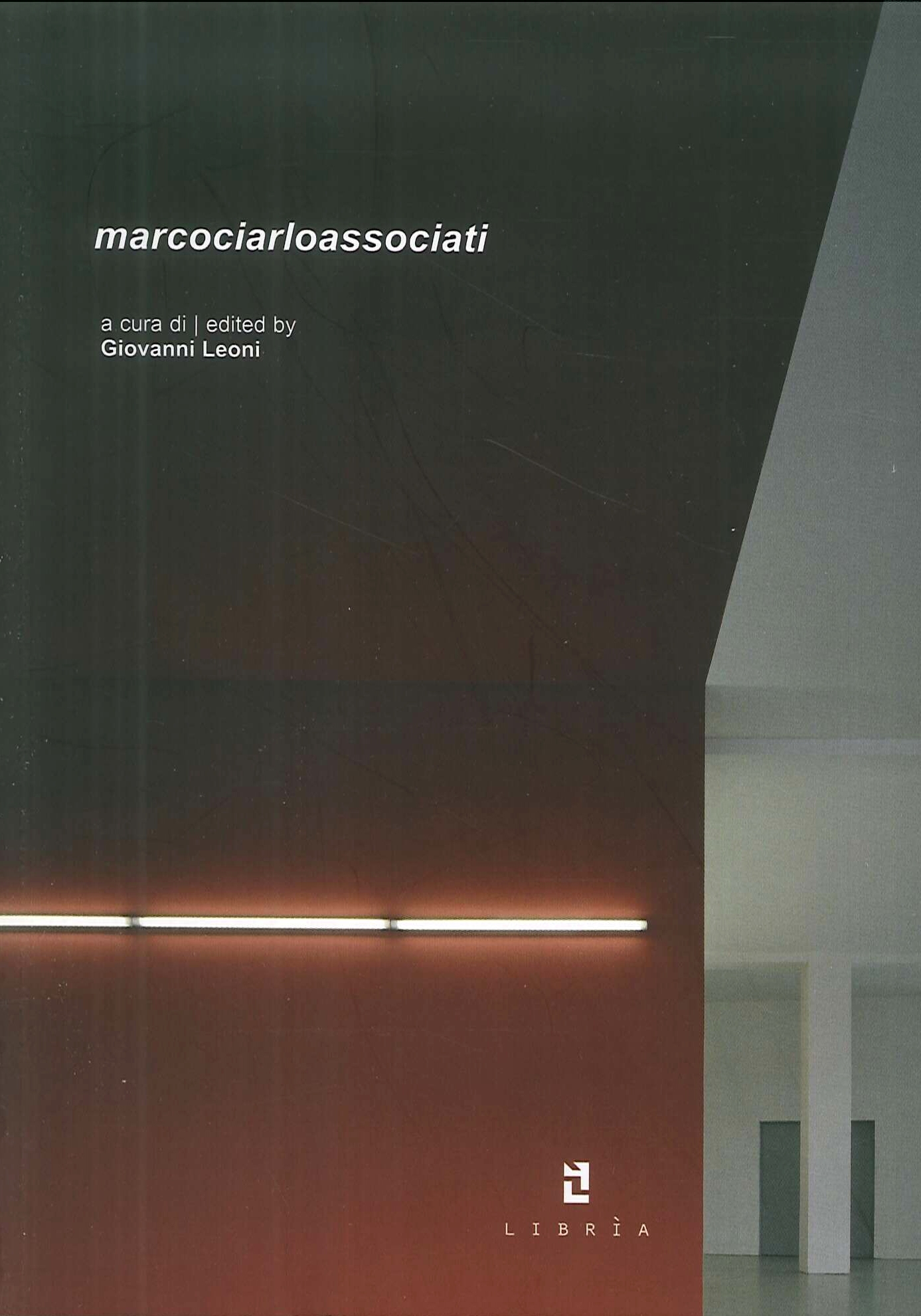 Marco Ciarlo Associati. [Edizione Italiana e Inglese], Melfi, Libria, 2008