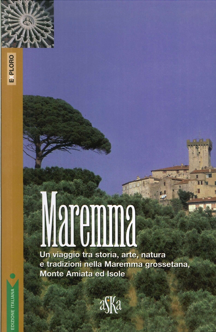 Maremma. Un Viaggio tra Storia, Arte, Natura e Tradizioni nella …