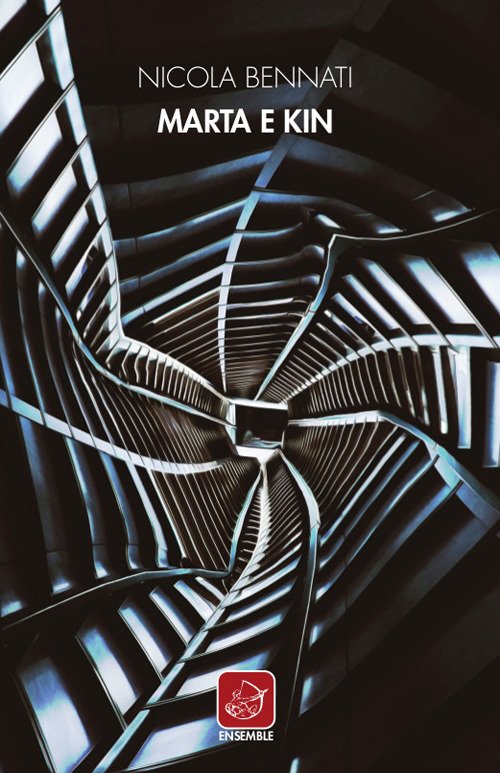 Marta e Kin, Roma, Edizioni Ensemble, 2018