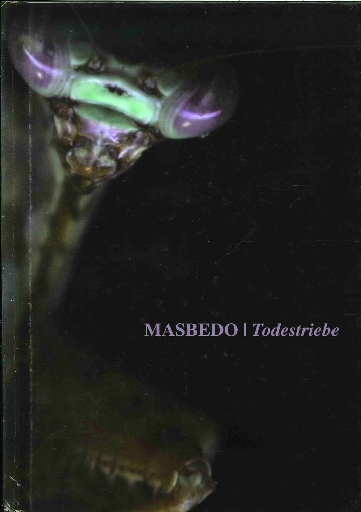 Masbedo. Todestriebe