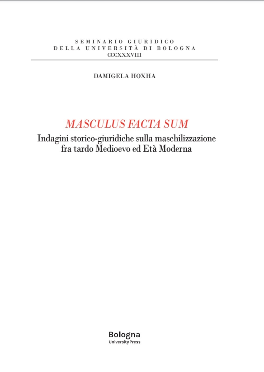 Masculus facta sum. Indagini storico-giuridiche sulla maschilizzazione fra tardo Medioevo …