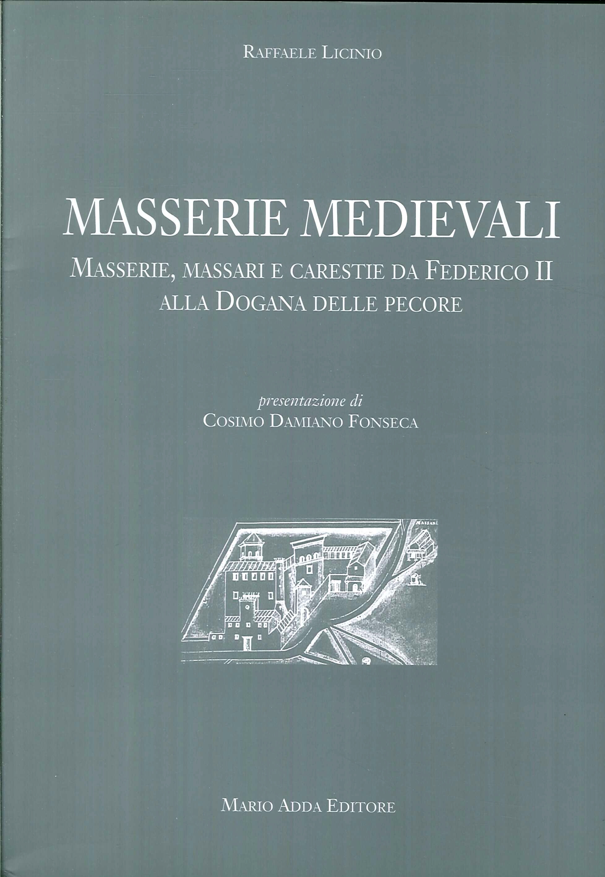Masserie Medioevali. Masserie, Massari e Carestie Da Federico II alla …