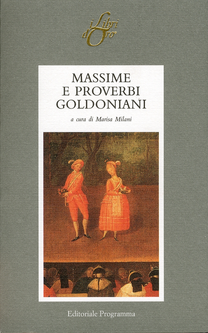 Massime e proverbi goldoniani, Treviso, Editoriale Programma, 2007