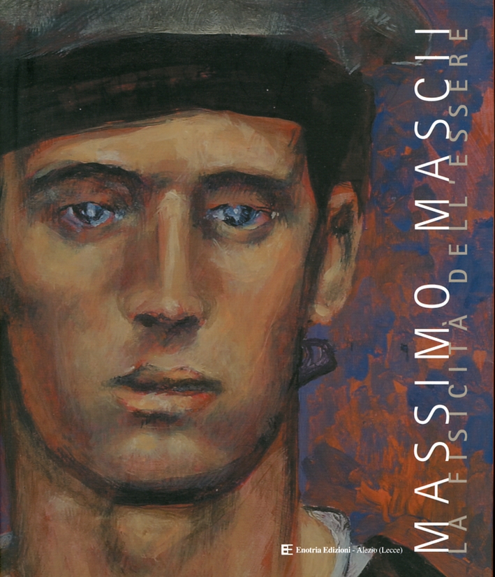 Massimo Mascii. La Fisicità dell'Essere. Dipinti e Disegni. the Physicalness …