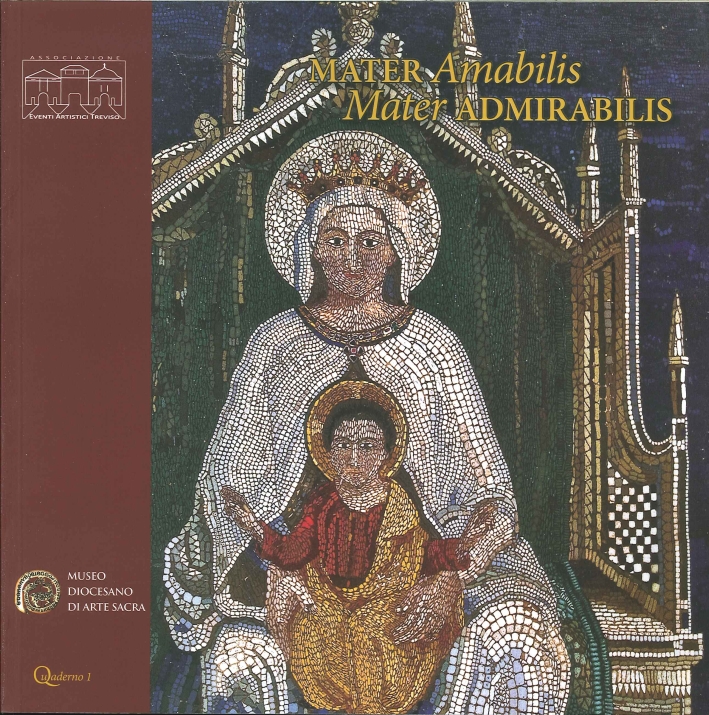 Mater amabilis, mater admirabilis. Immagini della Vergine col Bambino dal …