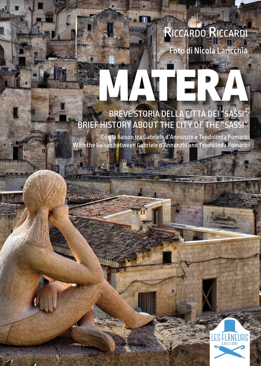 Matera. Breve Storia della Città dei "Sassi". con la Liaison …