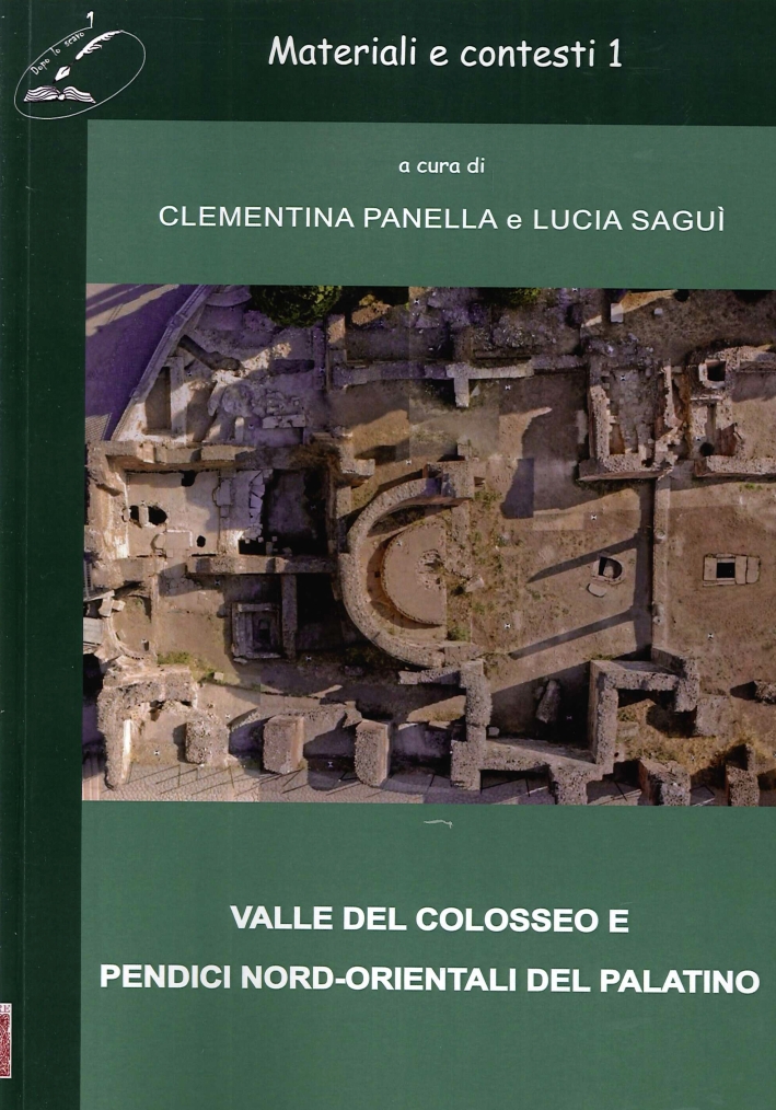 Materiali e Contesti. Vol. 1. Valle del Colosseo e Pendici …