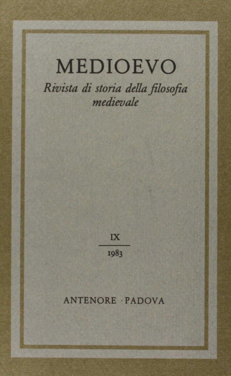 Medioevo. Rivista di storia della filosofia medievale. Vol. 9, Padova, …