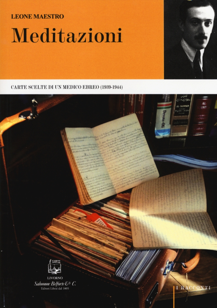 Meditazioni. Carte scelte di un medico ebreo (1939-1944), Livorno, Belforte …