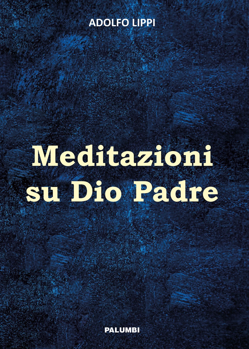 Meditazioni su Dio Padre, Teramo, Nicola Palumbi, 2019