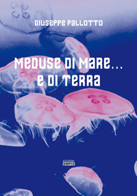 Meduse di mare... e di terra, Macerata, Simple, 2018