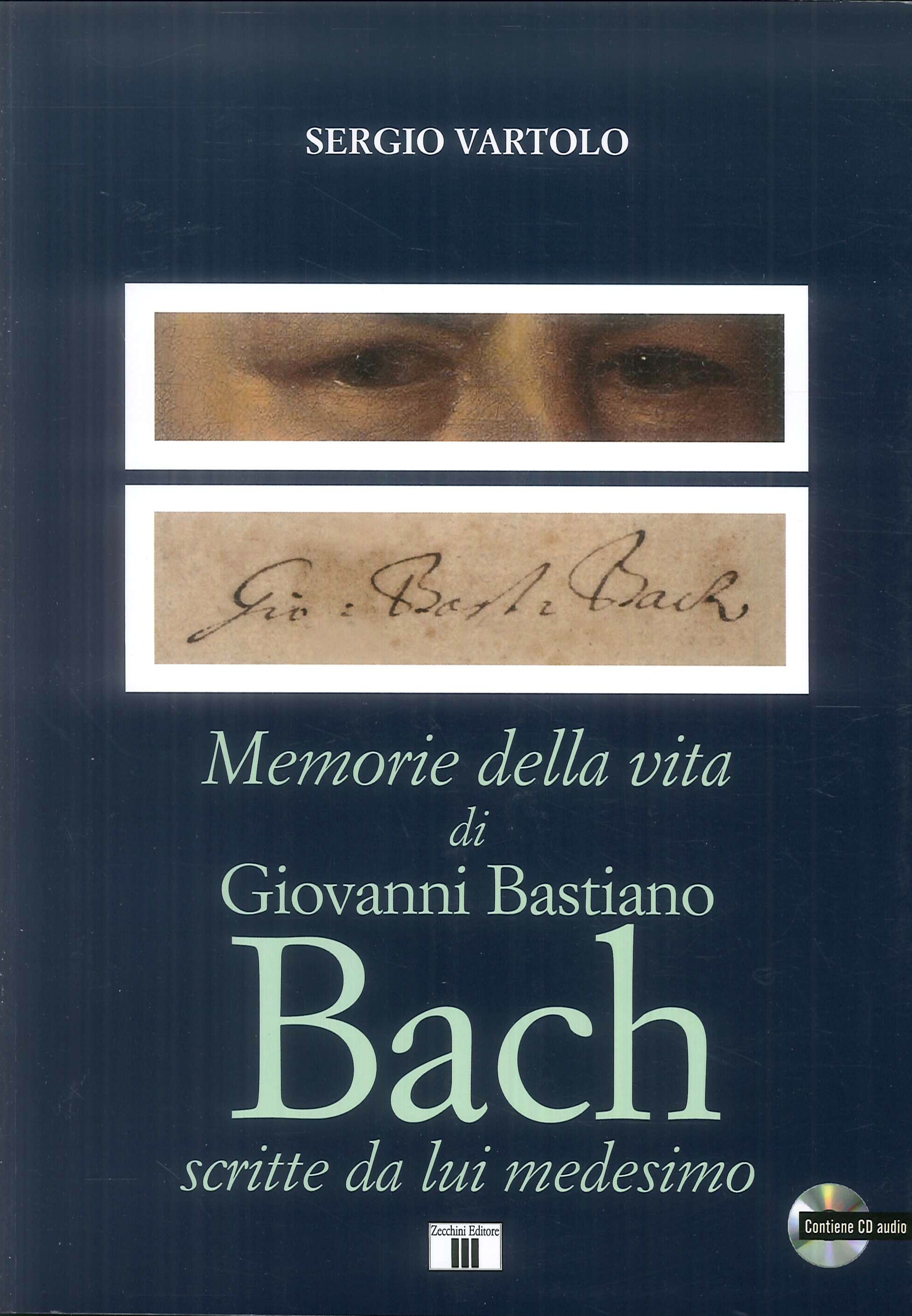 Memorie della vita di Giovanni Bastiano Bach scritte da lui …