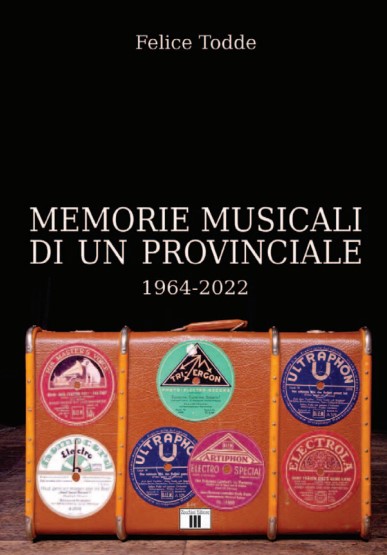Memorie musicali di un provinciale 1964-2022