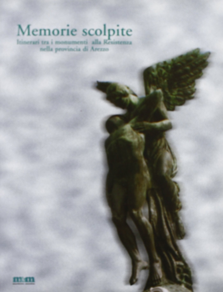 Memorie scolpite. Itinerari tra i monumenti alla Resistenza nella provincia …