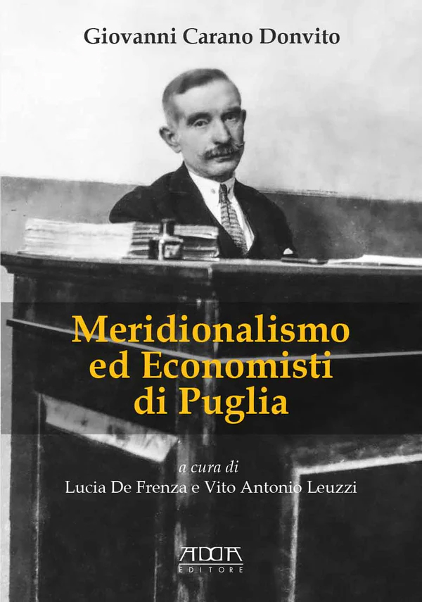 Meridionalismo ed economisti di Puglia. Raccolta di scritti