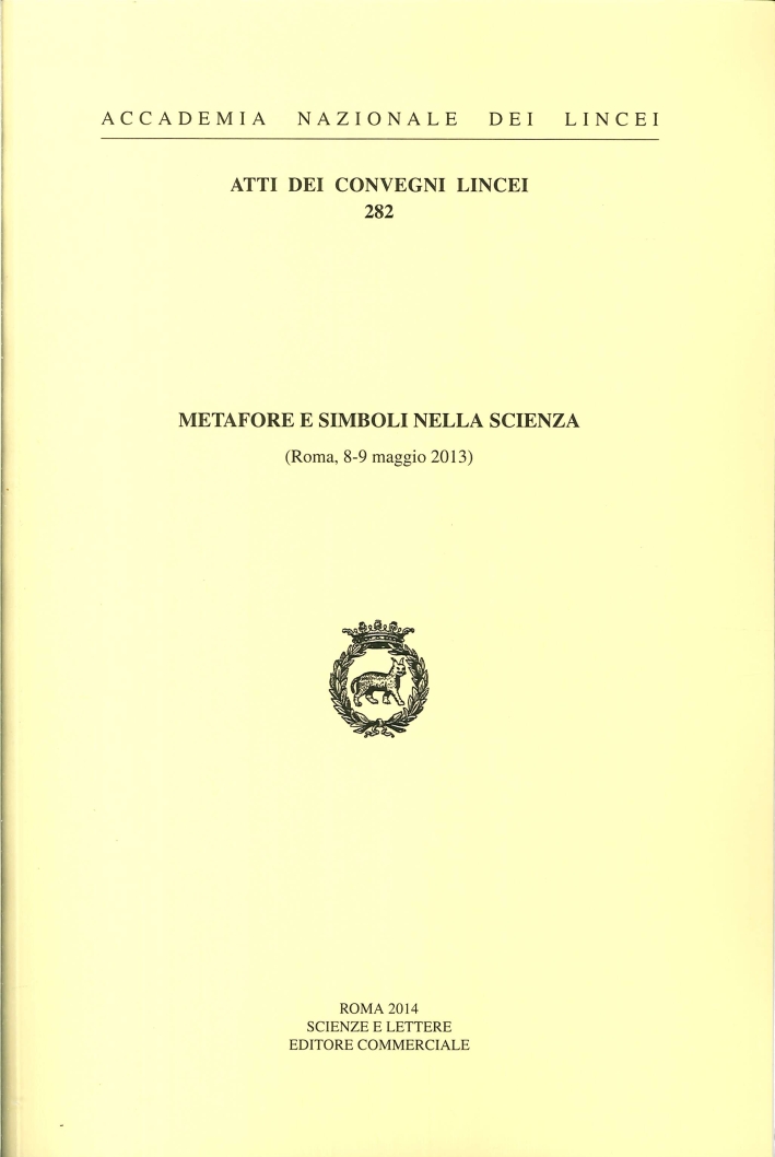 Metafore e Simboli nella Scienza (Roma, 8-9 Maggio 2013), Roma, …