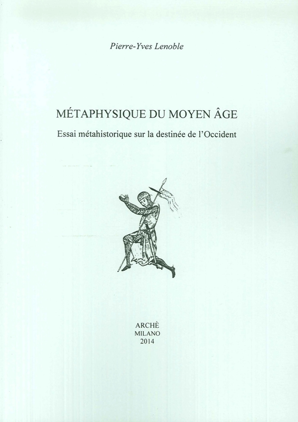 Metaphysique du moyen age. Essai méthahistorique sur la destinée de …