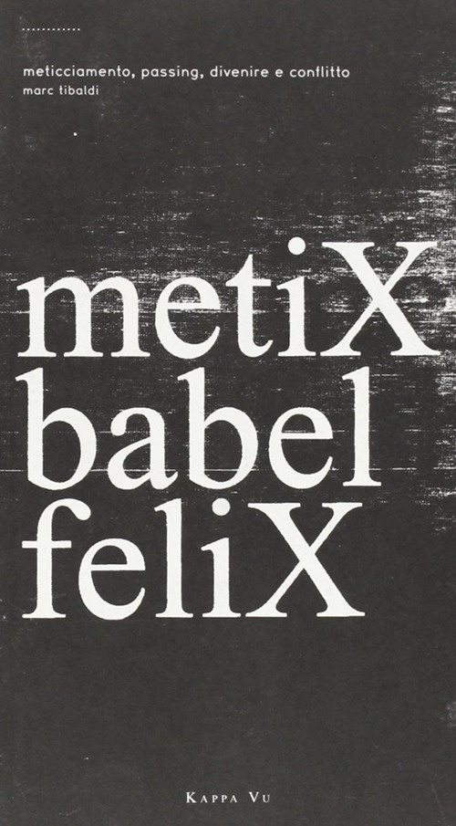 Metix babel felix, Udine, Kappa Vu, 2007