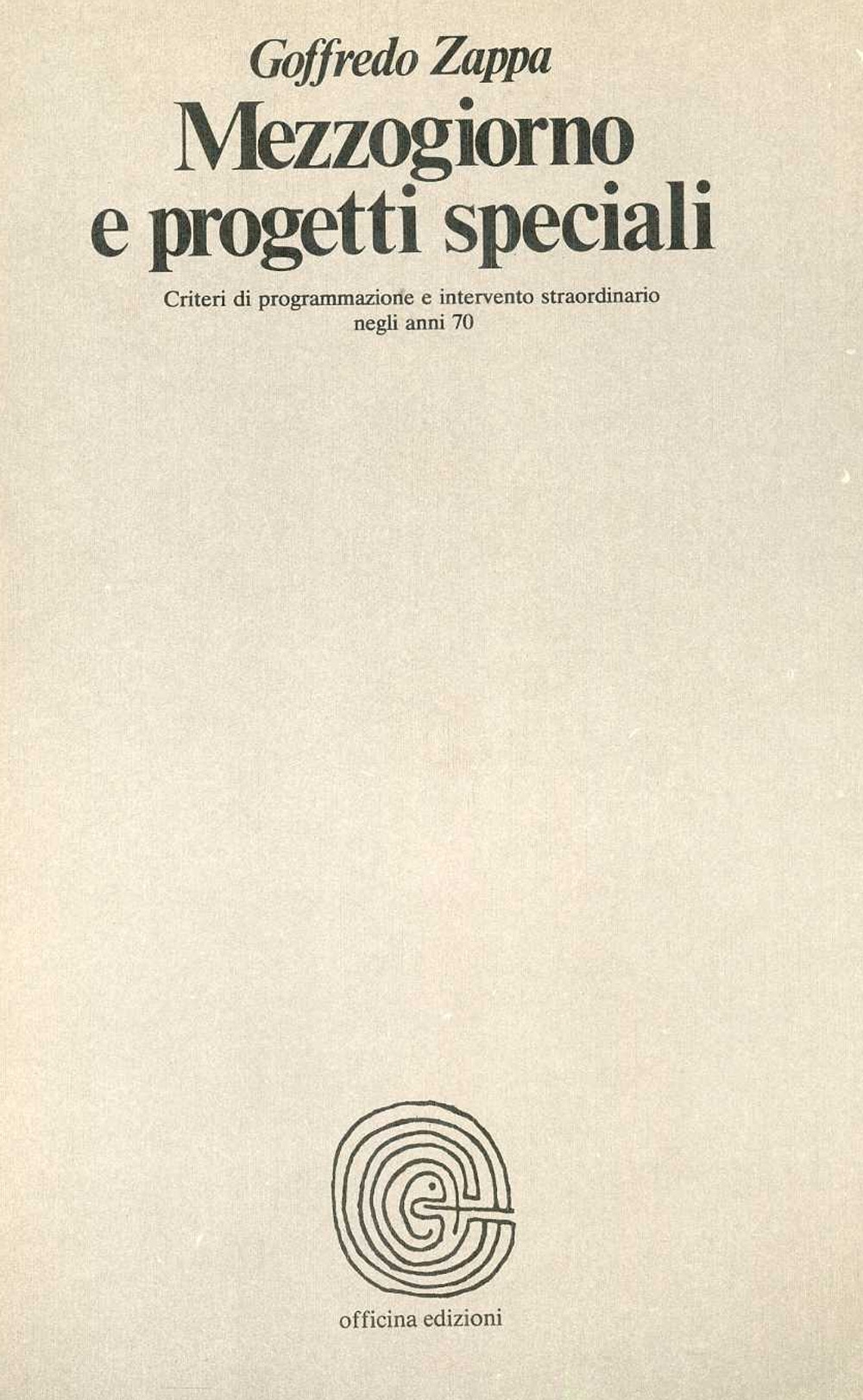 Mezzogiorno e progetti speciali, Roma, Officina Edizioni, 1980