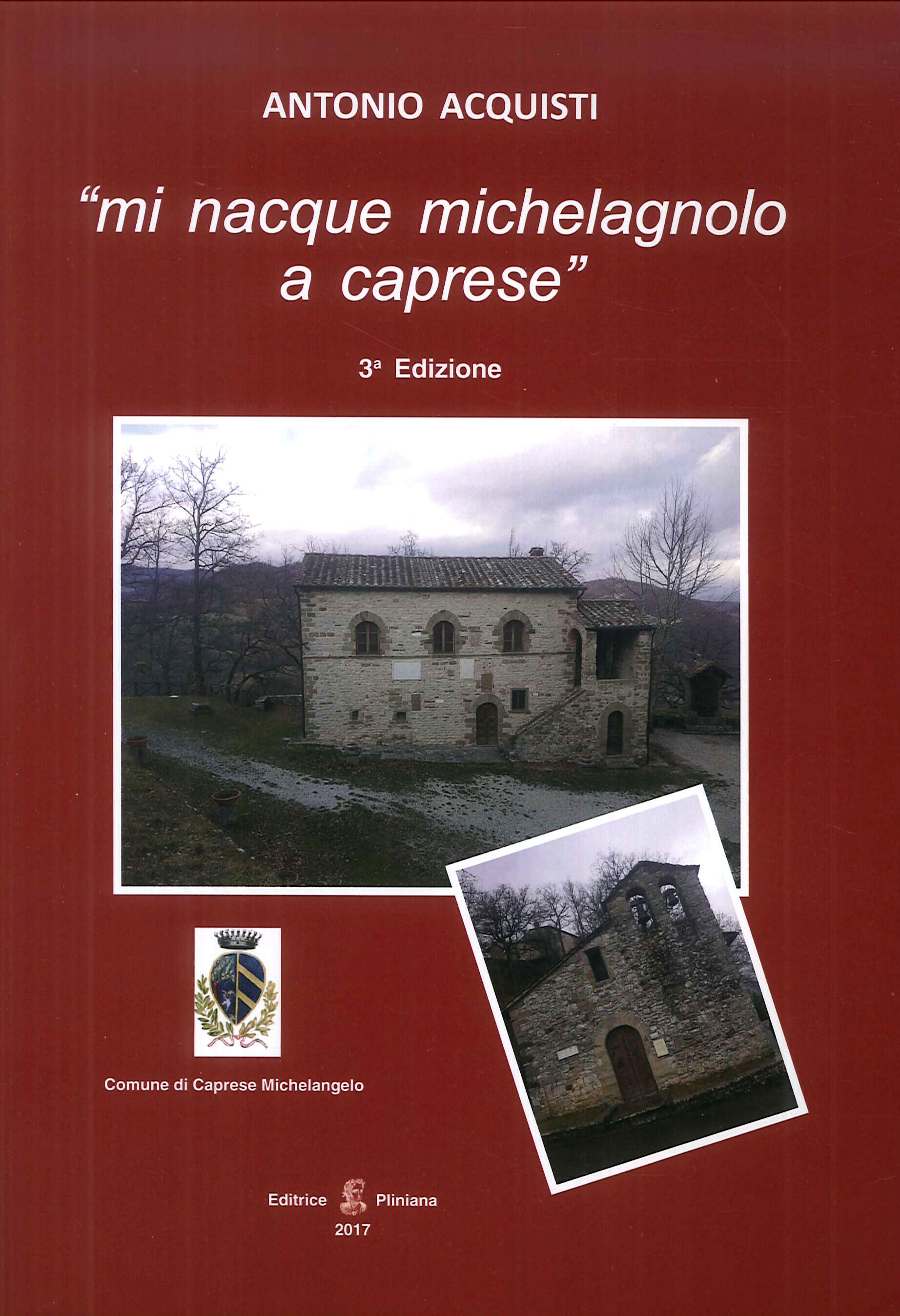 "Mi nacque michelagnolo a caprese". 3 edizione, Selci di San …
