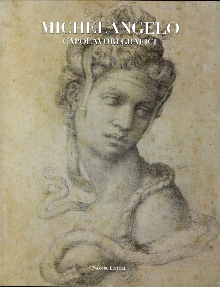 Michelangelo. Capolavori Grafici