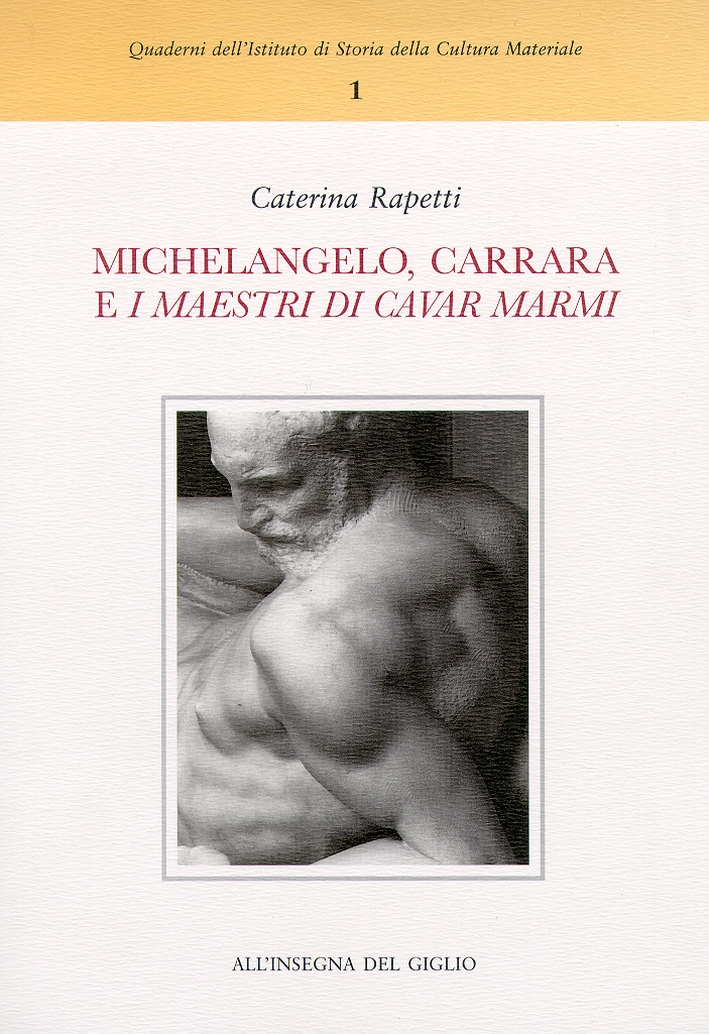 Michelangelo, Carrara e "i maestri di cavar marmi"