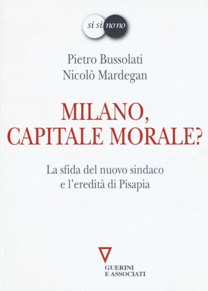 Milano, capitale morale? La sfida del nuovo sindaco e l'eredità …