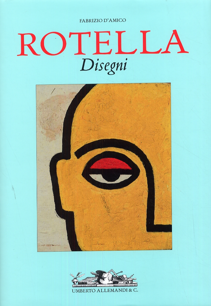 Mimmo Rotella. Disegni. Drawings