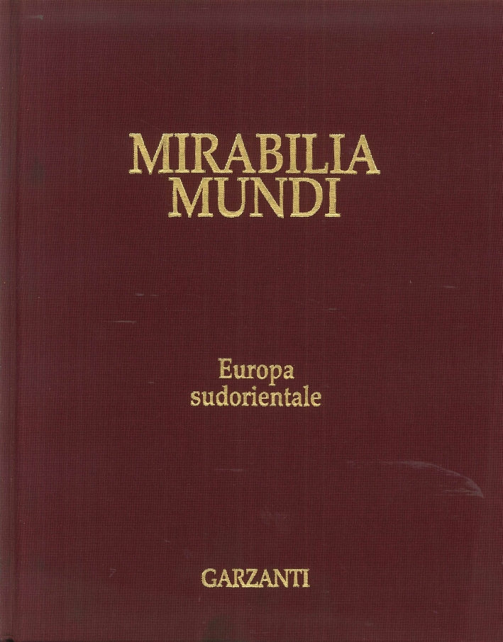 Mirabilia Mundi. Volume 9. Europa Sudorientale, Firenze, Garzanti Grandi Opere, …