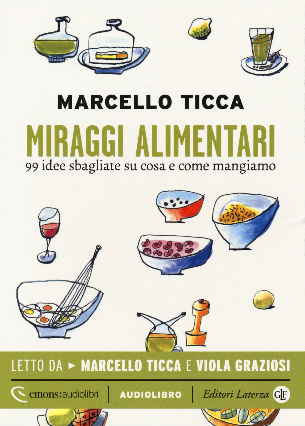 Miraggi alimentari. 99 idee sbagliate su cosa e come mangiamo …