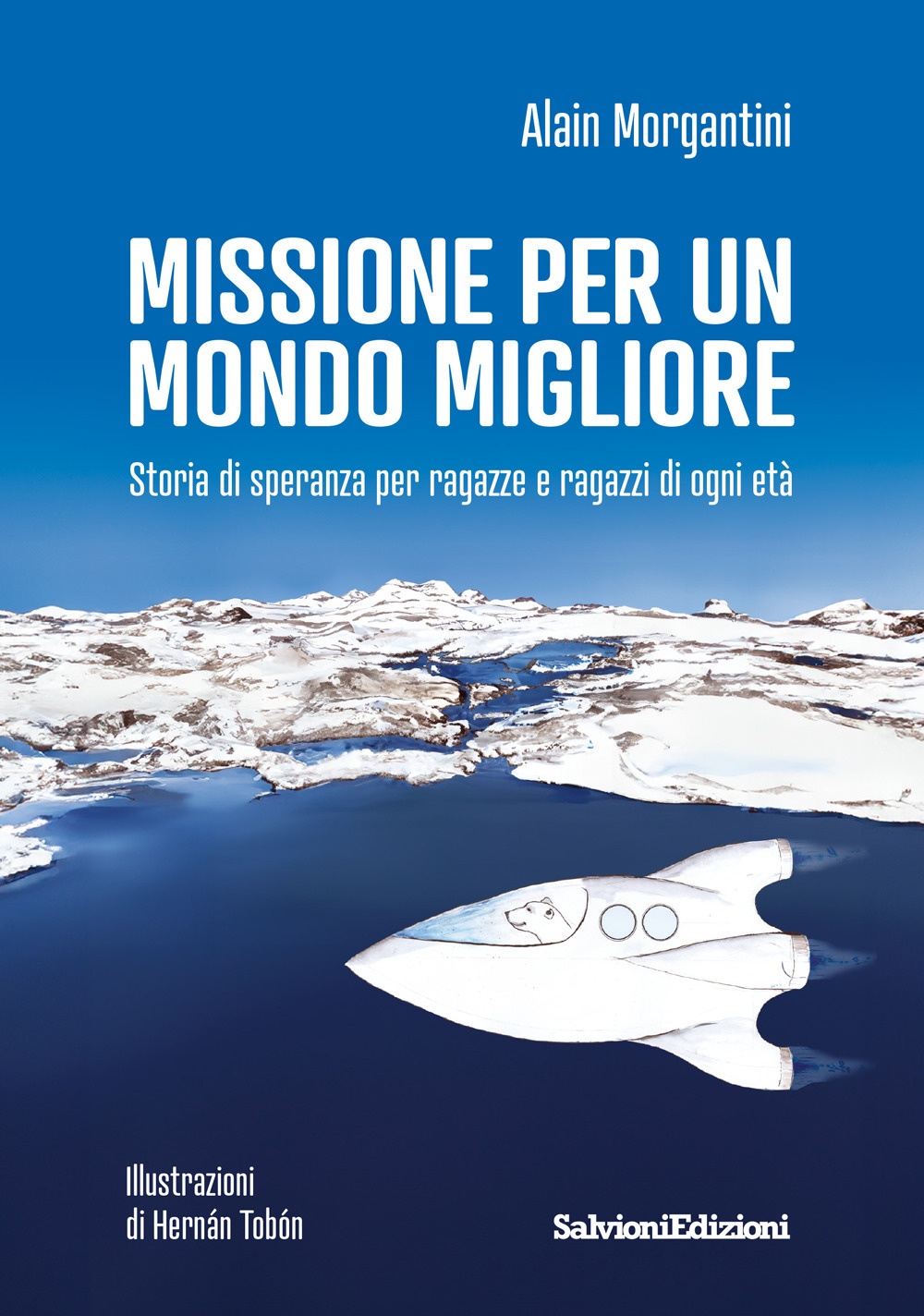 Missione per un mondo migliore. Storia di speranza per ragazze …