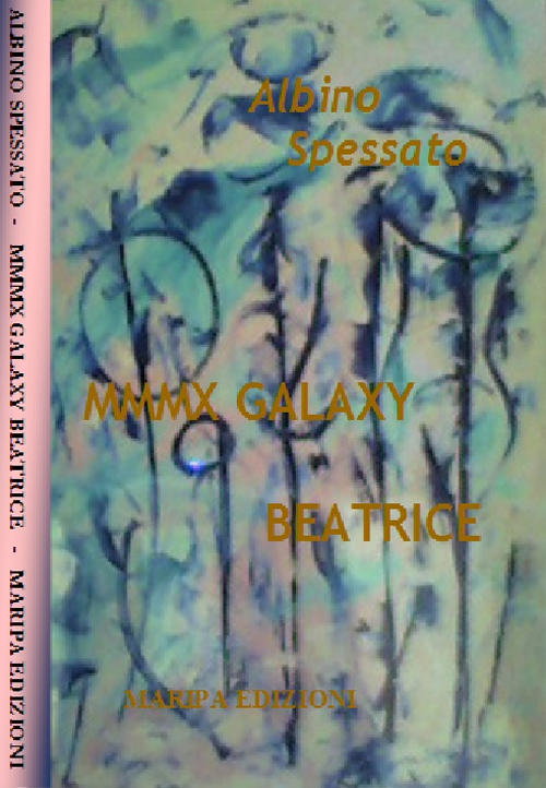 MMMX. Galaxy Beatrice, Padova, Maripa Edizioni, 2016
