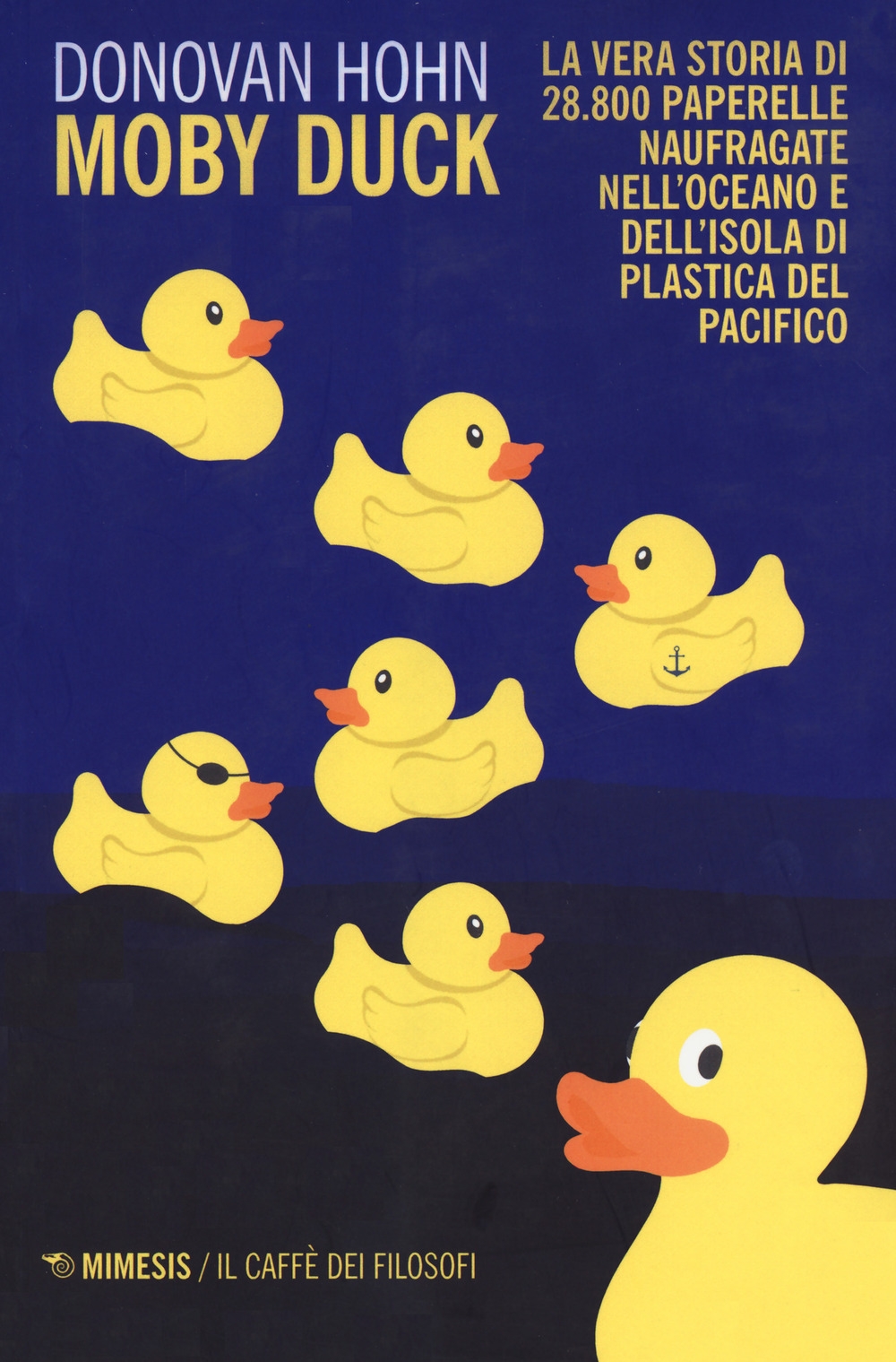 Moby Duck. La vera storia di 28.800 paperelle naufragate nell'oceano …