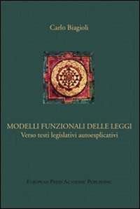 Modelli funzionali delle leggi. Verso testi legislativi autoesplicativi, Lamporecchio, European …