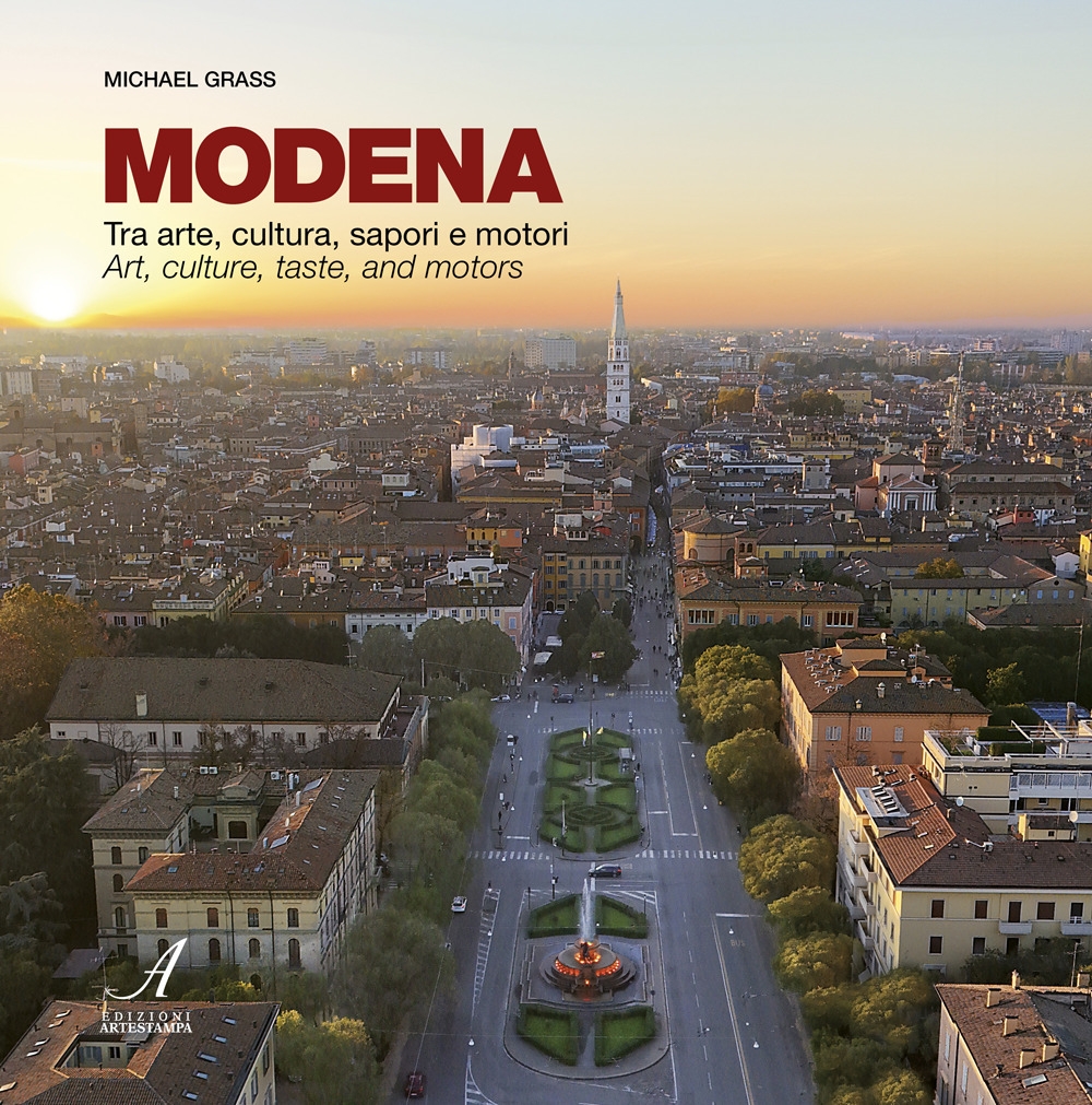 Modena. Tra arte, cultura, sapori e motori. Modena. Art, Culture, …