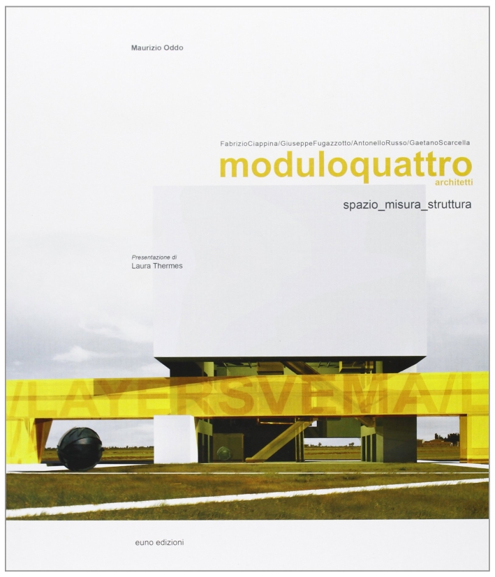 Moduloquattro architetti. Fabrizio Ciappina, Giuseppe Fugazzotto, Antonello Russo, Gaetano Scarcella: …
