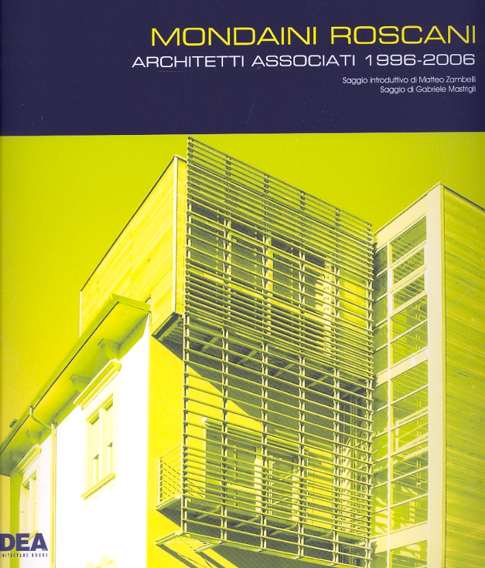 Mondaini Roscani. Architetti associati 1996-2006, Zona Industriale Schio, Idea Architecture …